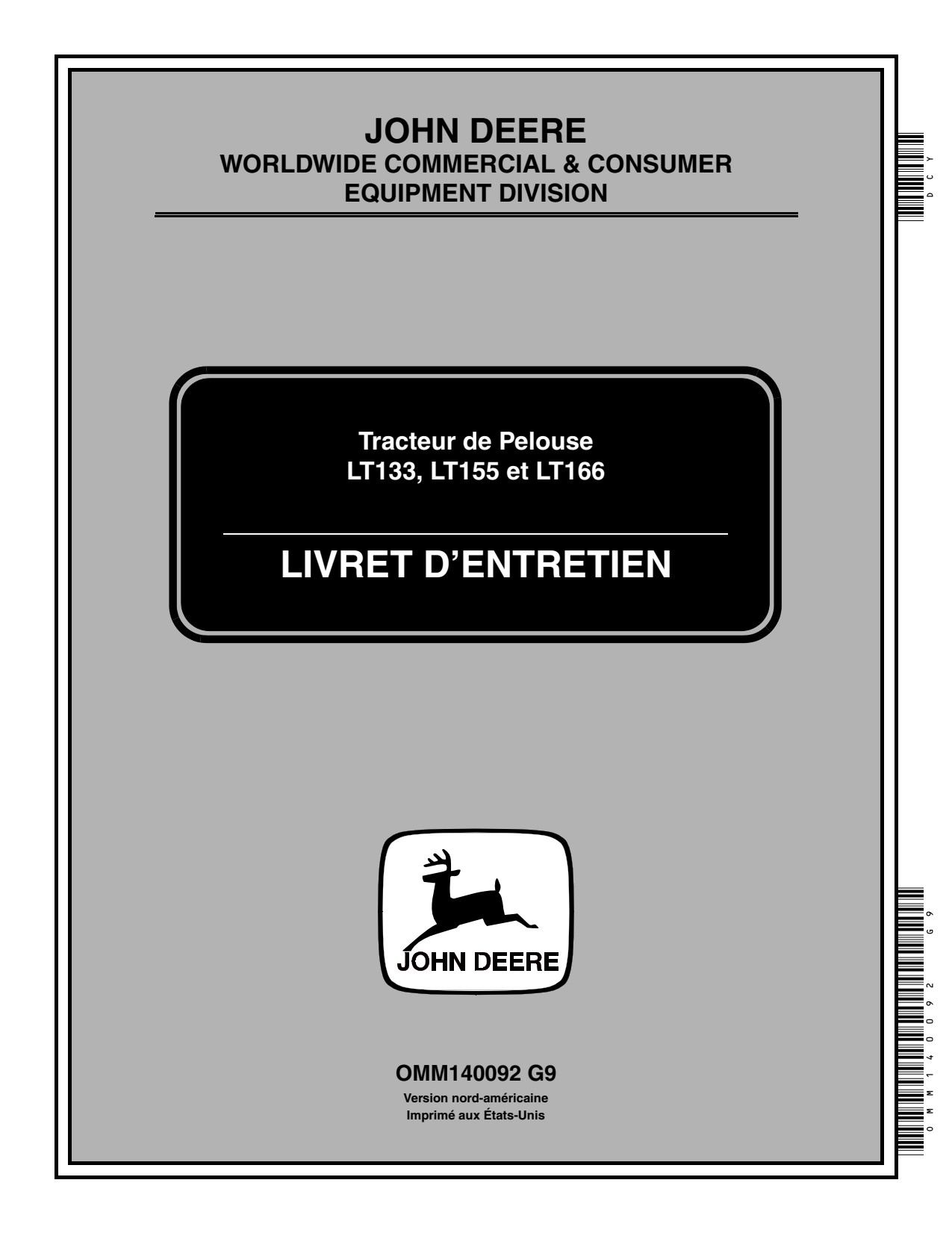 John Deere LT133 LT155 LT166 Lawn Tractors North American Edition 085001-125000 Operator's Manual OMM140092 FR 1 John Deere LT133 LT155 LT166 Lawn Tractors North American Edition 085001-125000 Operator's Manual OMM140092 FR