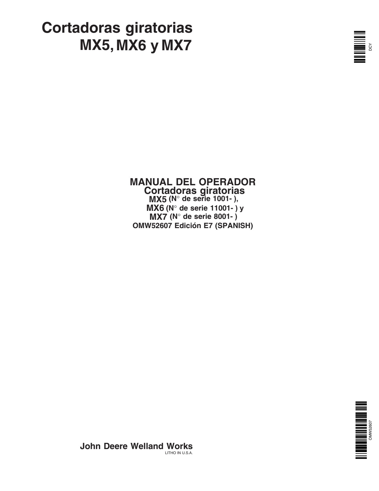 John Deere MX5 S.N. 1001- MX6 S.N. 11001- MX7 S.N. 8001- Rotary Cutter Operator's Manual OMW52607 ES 1 John Deere MX5 S.N. 1001- MX6 S.N. 11001- MX7 S.N. 8001- Rotary Cutter Operator's Manual OMW52607 ES
