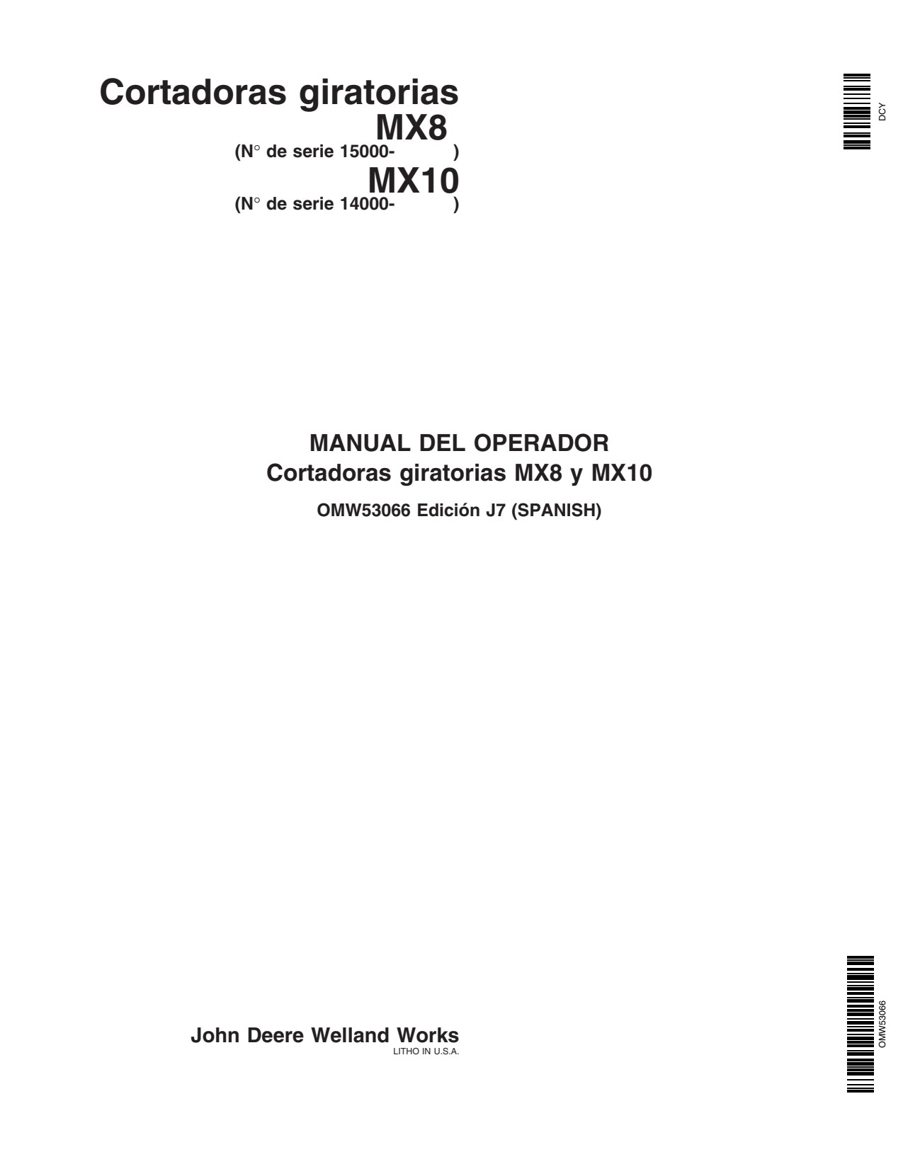 John Deere MX8 S.N. 15000- MX10 S.N. 14000- Rotary Cutter Operator's Manual OMW53066 ES 1 John Deere MX8 S.N. 15000- MX10 S.N. 14000- Rotary Cutter Operator's Manual OMW53066 ES