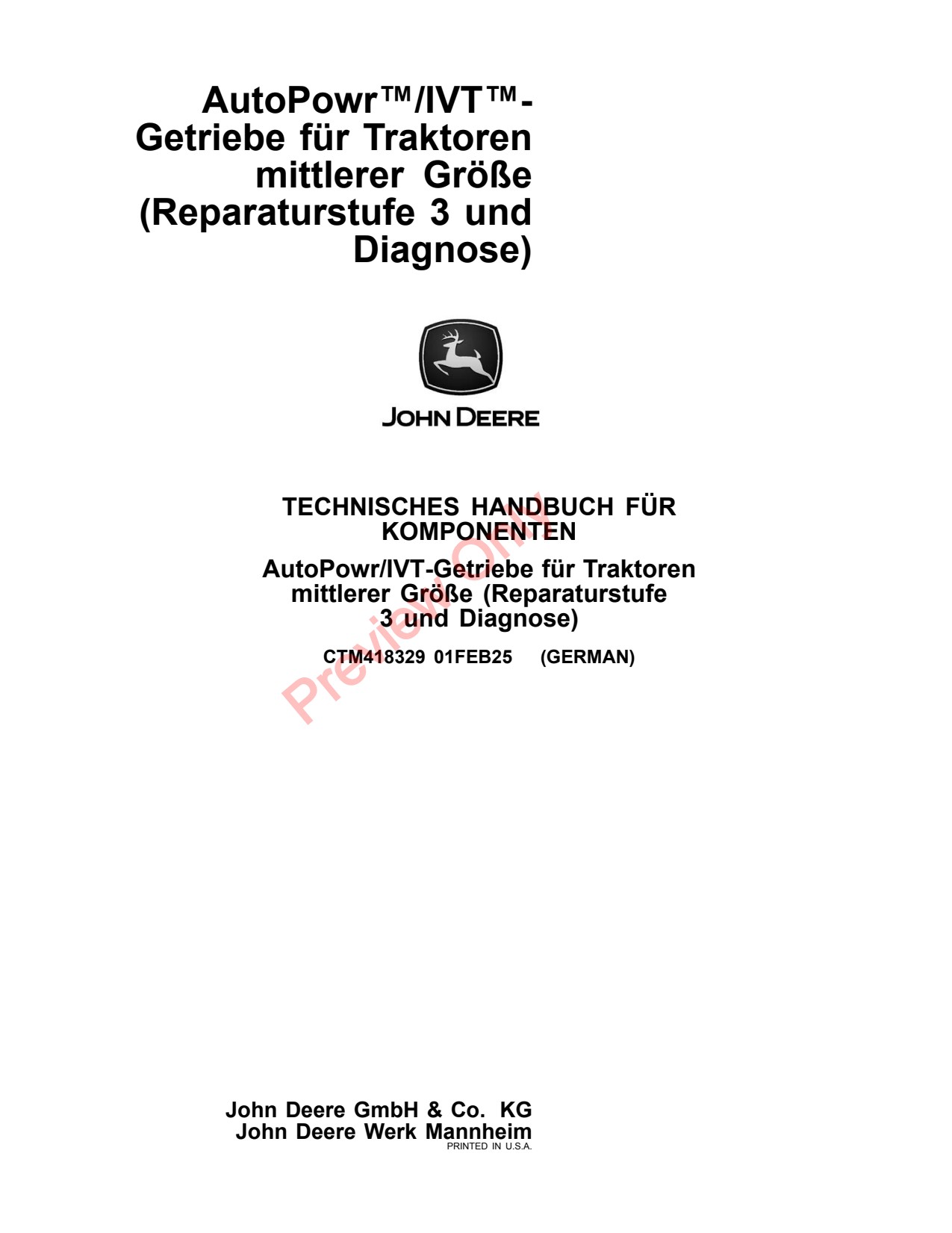 John Deere Mid—Sized Tractor AutoPowr IVT Transmission Repair Level 3 Diagnostic Component Technical Manual CTM418329 DE 1 John Deere Mid—Sized Tractor AutoPowr IVT Transmission Repair Level 3 Diagnostic Component Technical Manual CTM418329 DE