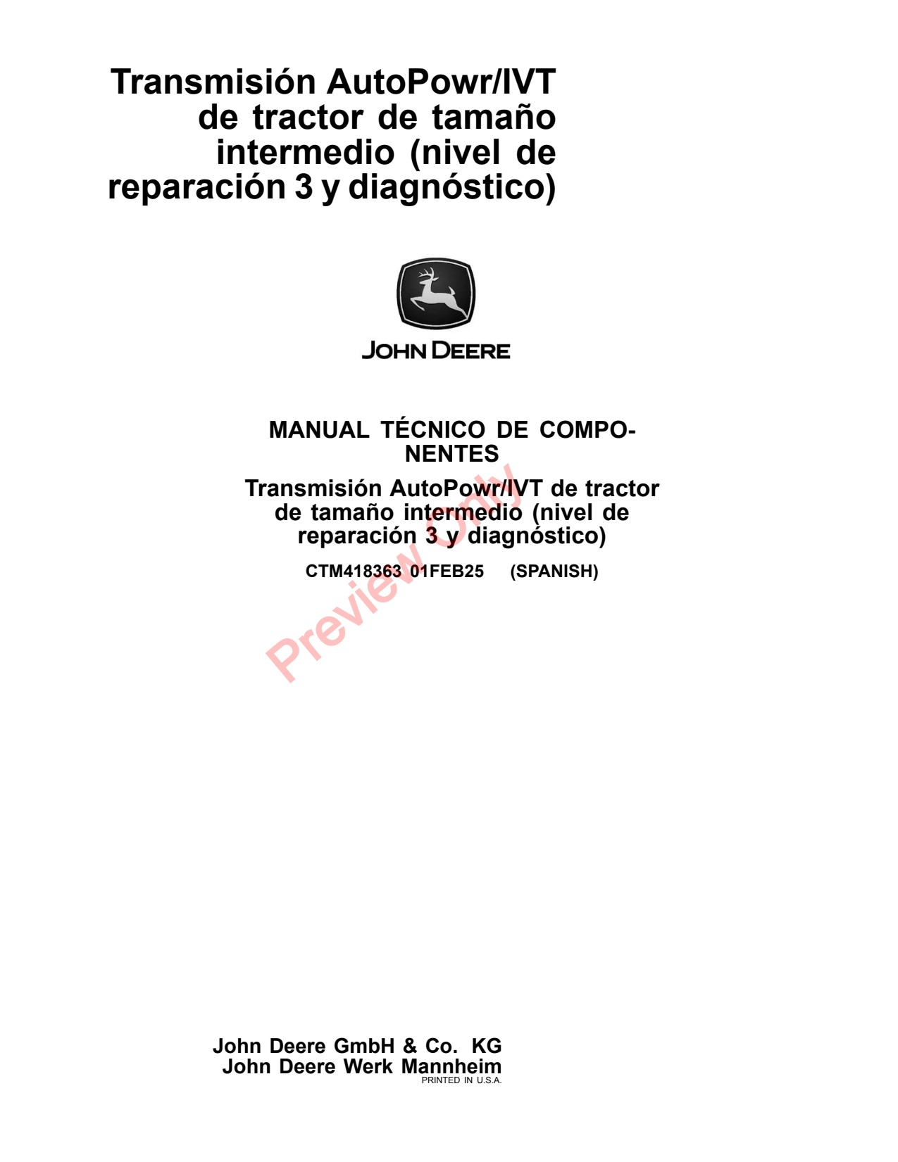 John Deere Mid—Sized Tractor AutoPowr IVT Transmission Repair Level 3 Diagnostic Component Technical Manual CTM418363 ES 1 John Deere Mid—Sized Tractor AutoPowr IVT Transmission Repair Level 3 Diagnostic Component Technical Manual CTM418363 ES