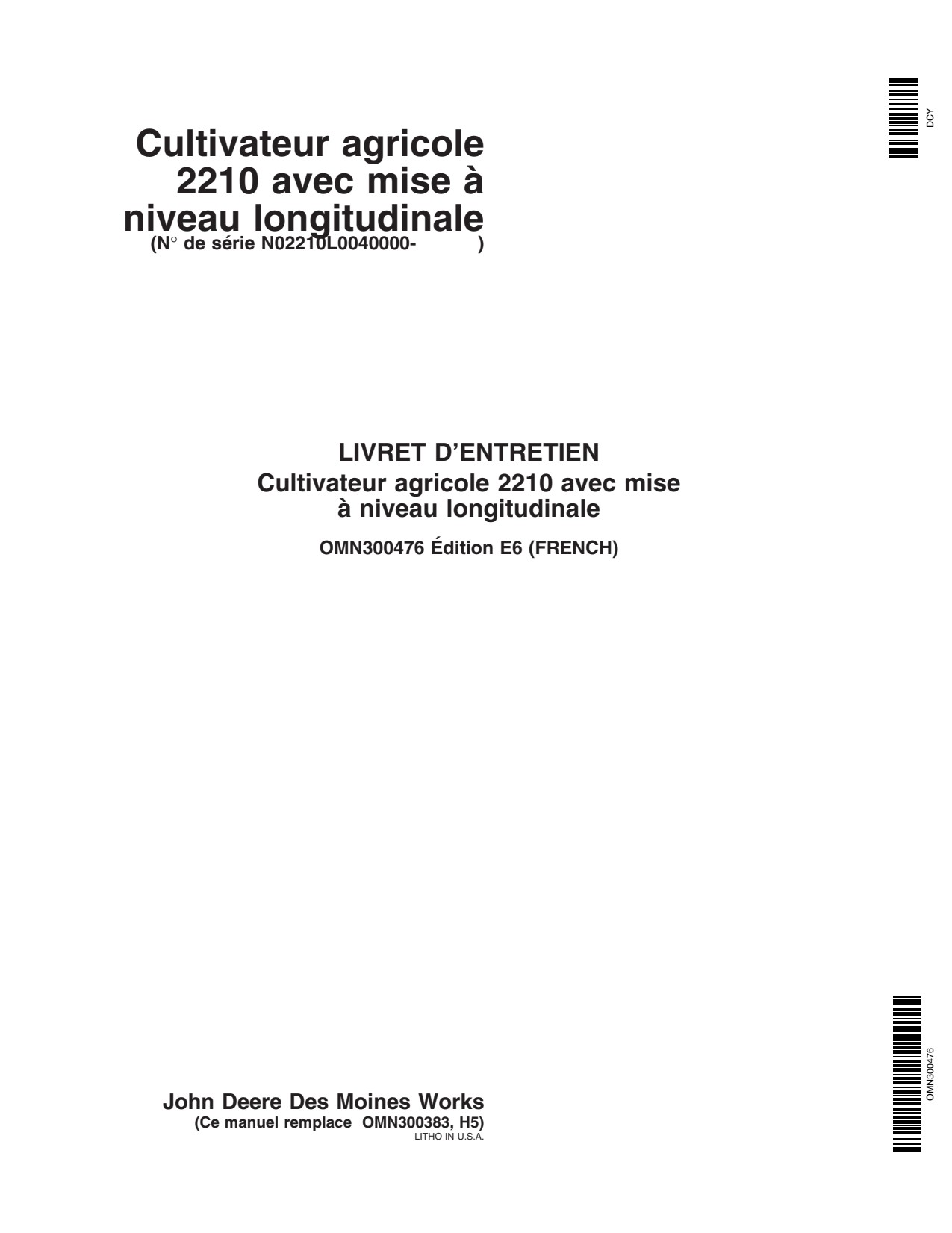 John Deere Model 2210 with Longitudinal Leveling Level-Lift Field Cultivator Operator Manual OMN300476 FR 1 John Deere Model 2210 with Longitudinal Leveling Level-Lift Field Cultivator Operator Manual OMN300476 FR