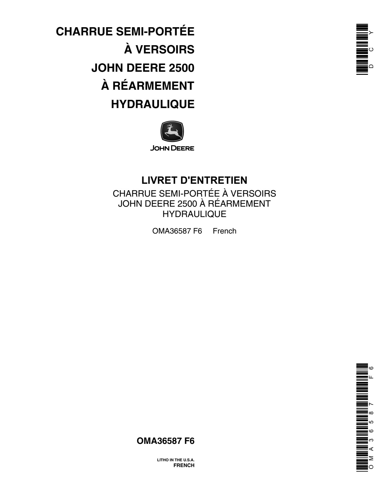 John Deere Model 2500 Hydraulic-Reset Semi-Integral Moldboard Plow Issue F6 Operator's Manual OMA36587 FR 1 John Deere Model 2500 Hydraulic-Reset Semi-Integral Moldboard Plow Issue F6 Operator's Manual OMA36587 FR