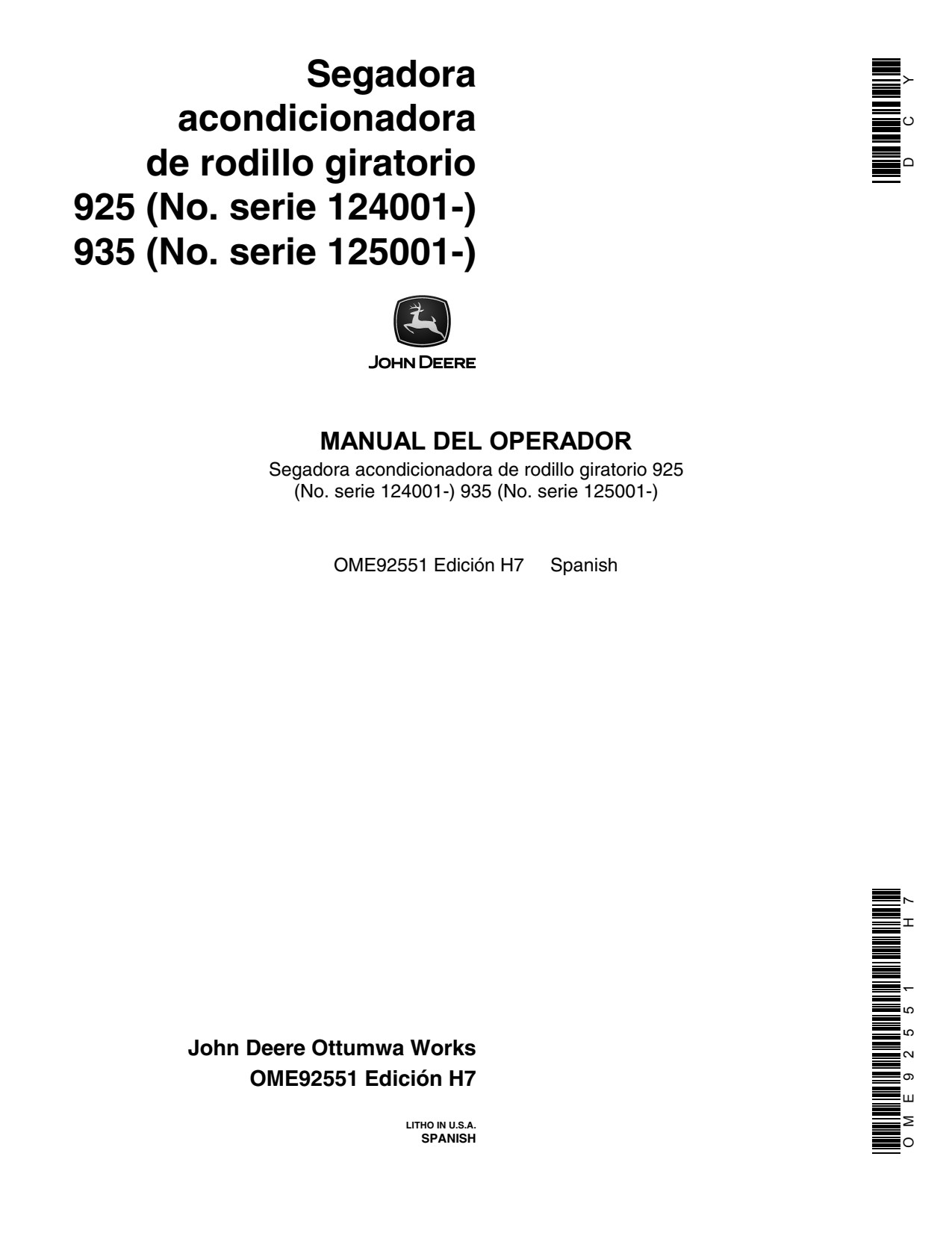 John Deere Mower Conditioner 925 S.N. 124001-133100 935 S.N. 125001-134050 Rotary Roller Operator's Manual OME92551 ES 1 John Deere Mower Conditioner 925 S.N. 124001-133100 935 S.N. 125001-134050 Rotary Roller Operator's Manual OME92551 ES