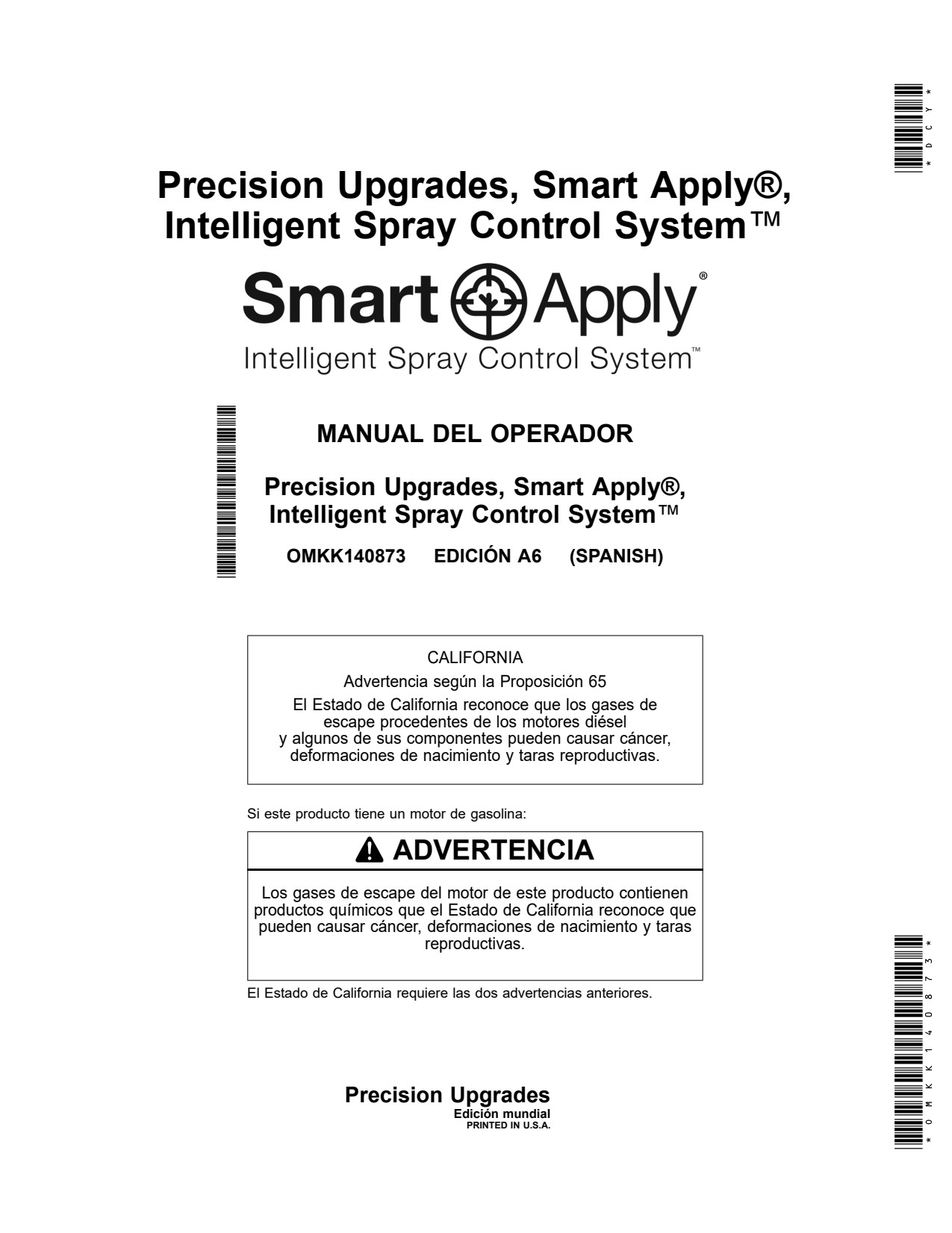John Deere Precision Upgrades Smart Apply® Intelligent Spray Control System™ Sprayer Operator Manual OMKK140873 ES 1 John Deere Precision Upgrades Smart Apply® Intelligent Spray Control System™ Sprayer Operator Manual OMKK140873 ES