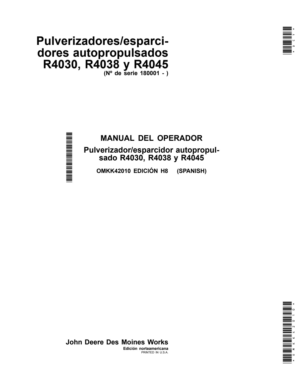 John Deere R4030 R4038 R4045 Self-Propelled Sprayer Operator Manual OMKK42010 ES 1 John Deere R4030 R4038 R4045 Self-Propelled Sprayer Operator Manual OMKK42010 ES