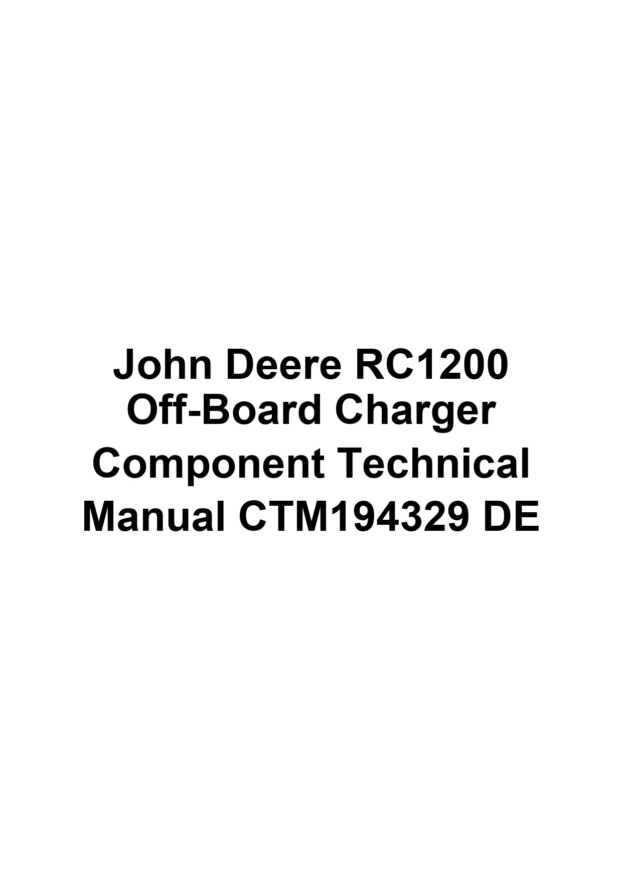 John Deere RC1200 Off-Board Charger Component Technical Manual CTM194329 DE 1 John Deere RC1200 Off-Board Charger Component Technical Manual CTM194329 DE