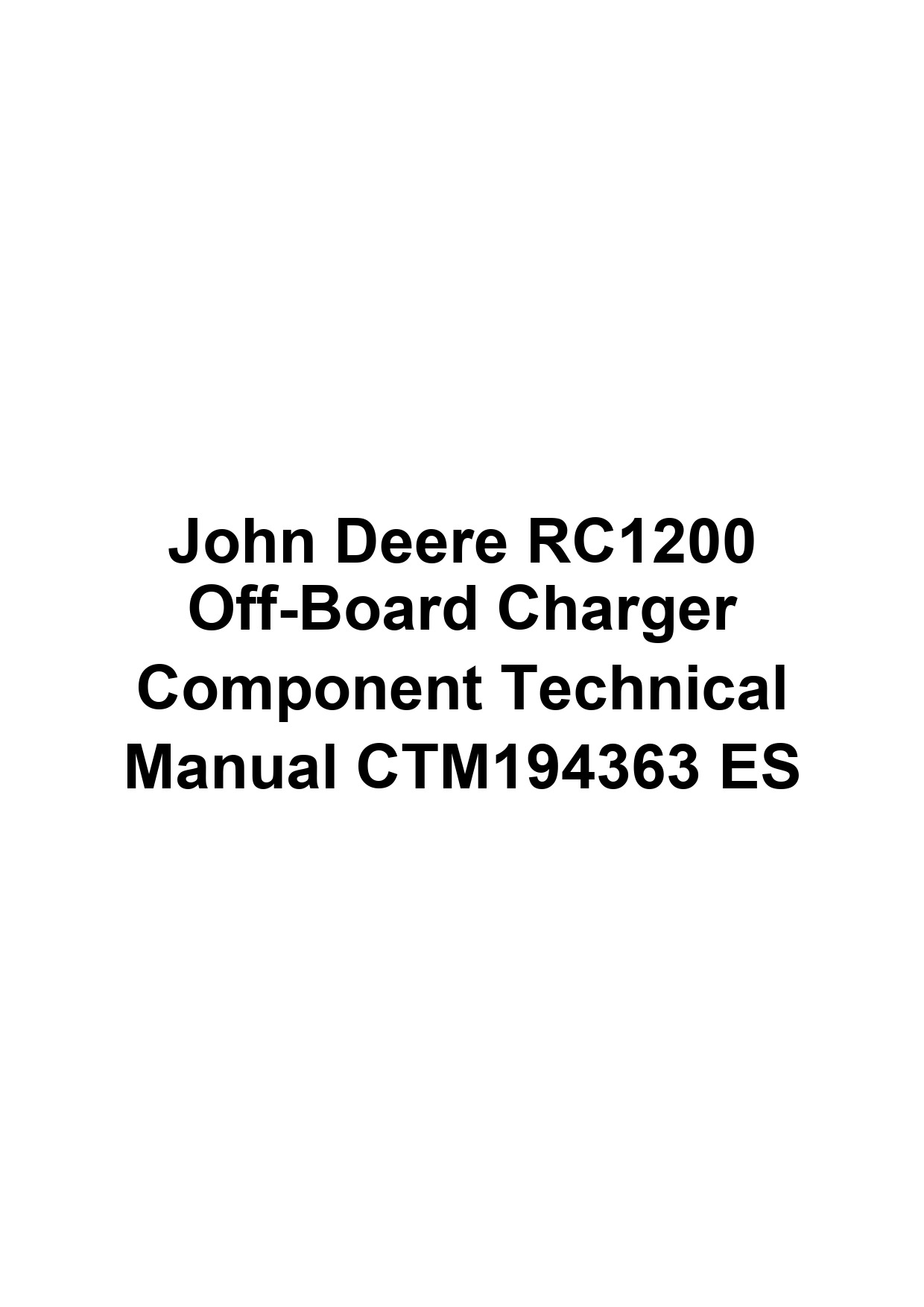 John Deere RC1200 Off-Board Charger Component Technical Manual CTM194363 ES 1 John Deere RC1200 Off-Board Charger Component Technical Manual CTM194363 ES