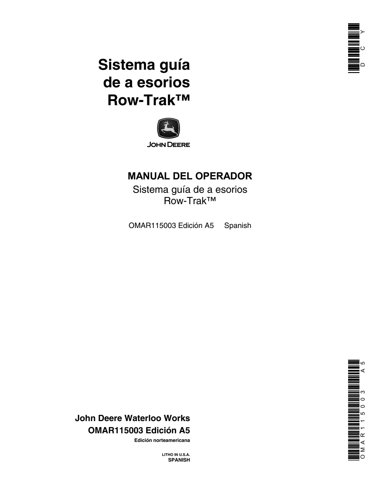 John Deere ROW-Trak 7700 Precision Ag Electronics Operator Manual OMAR115003 ES 1 John Deere ROW-Trak 7700 Precision Ag Electronics Operator Manual OMAR115003 ES