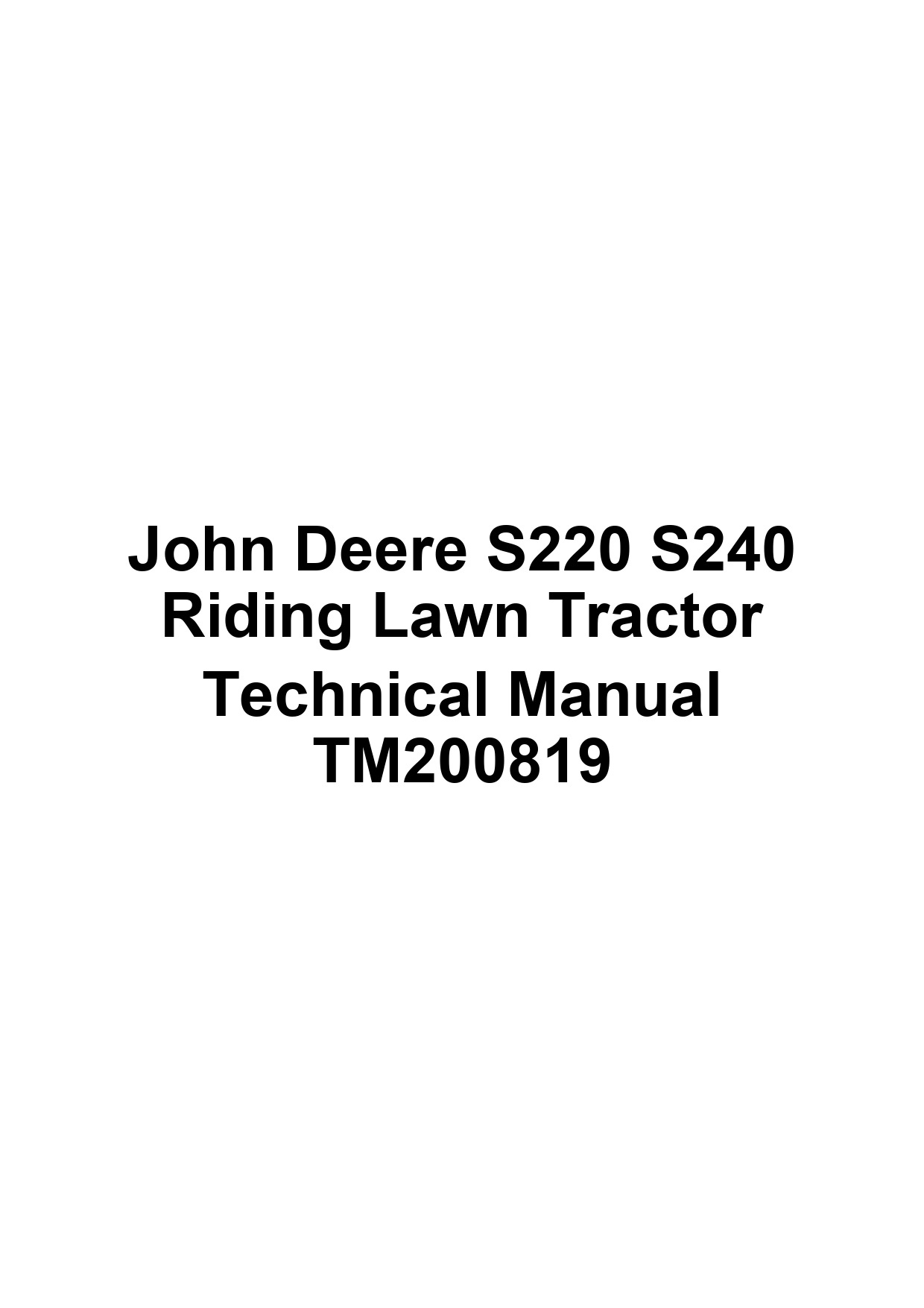 John Deere S220 S240 Riding Lawn Tractor Technical Manual TM200819 1 John Deere S220 S240 Riding Lawn Tractor Technical Manual TM200819
