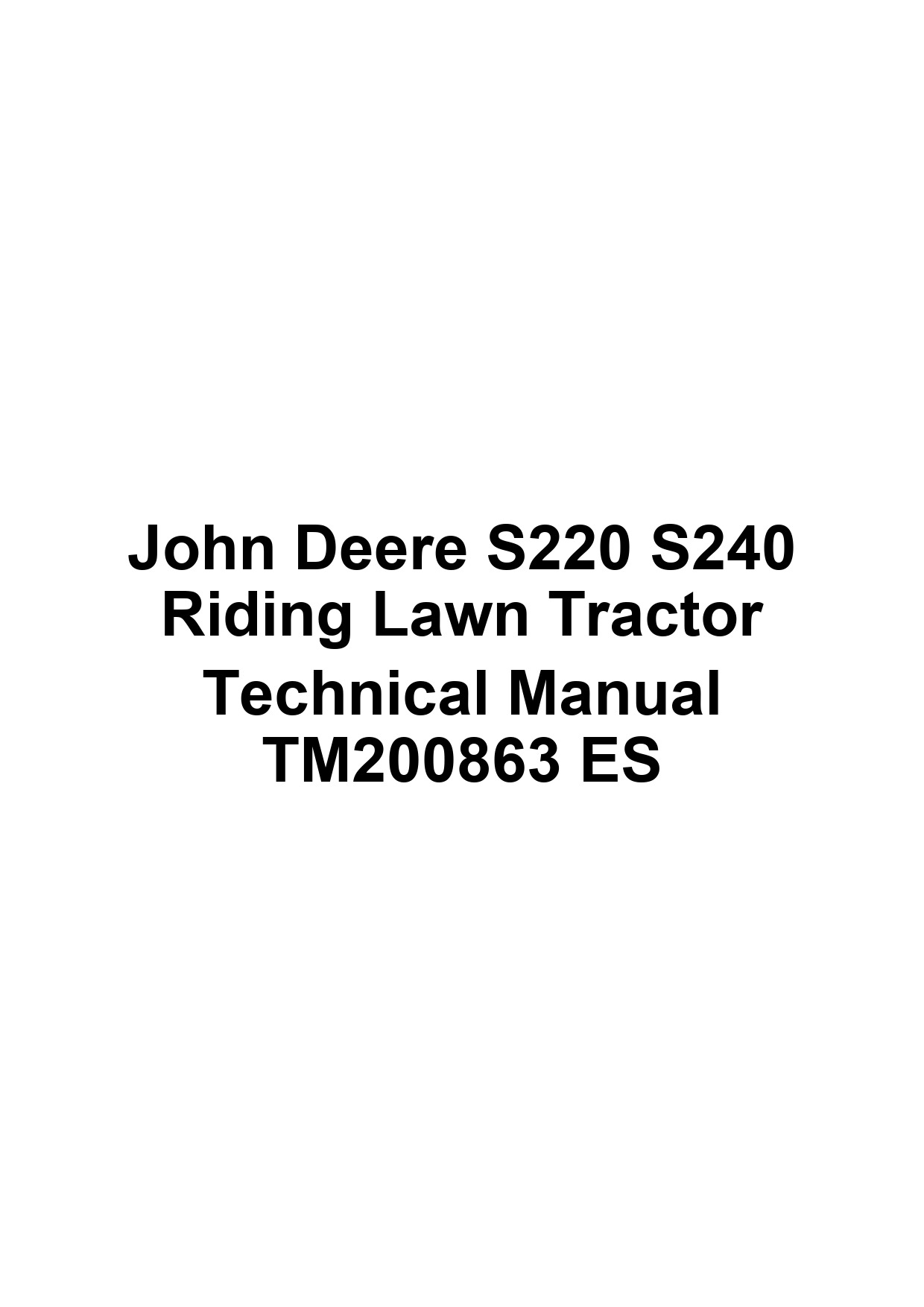 John Deere S220 S240 Riding Lawn Tractor Technical Manual TM200863 ES 1 John Deere S220 S240 Riding Lawn Tractor Technical Manual TM200863 ES