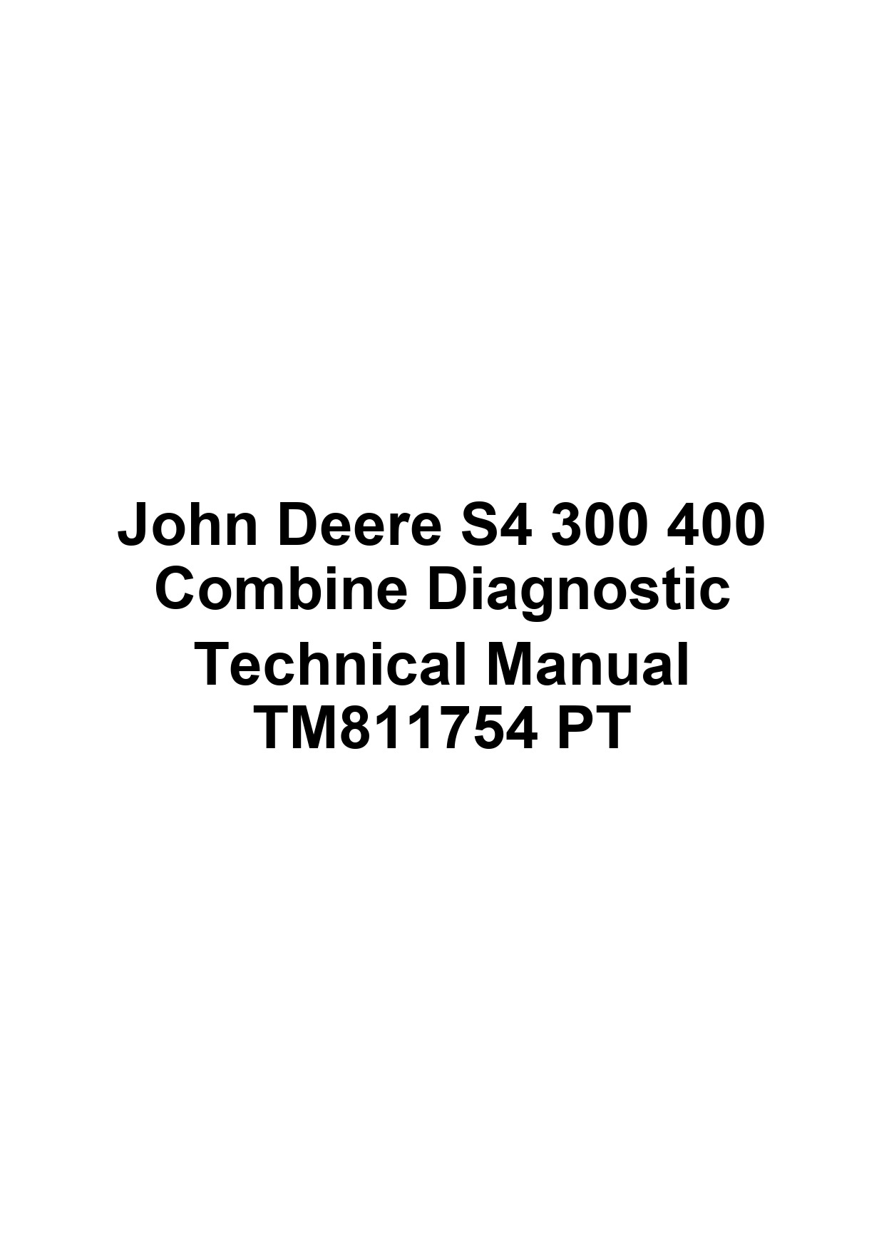 John Deere S4 300 400 Combine Diagnostic Technical Manual TM811754 PT 1 John Deere S4 300 400 Combine Diagnostic Technical Manual TM811754 PT