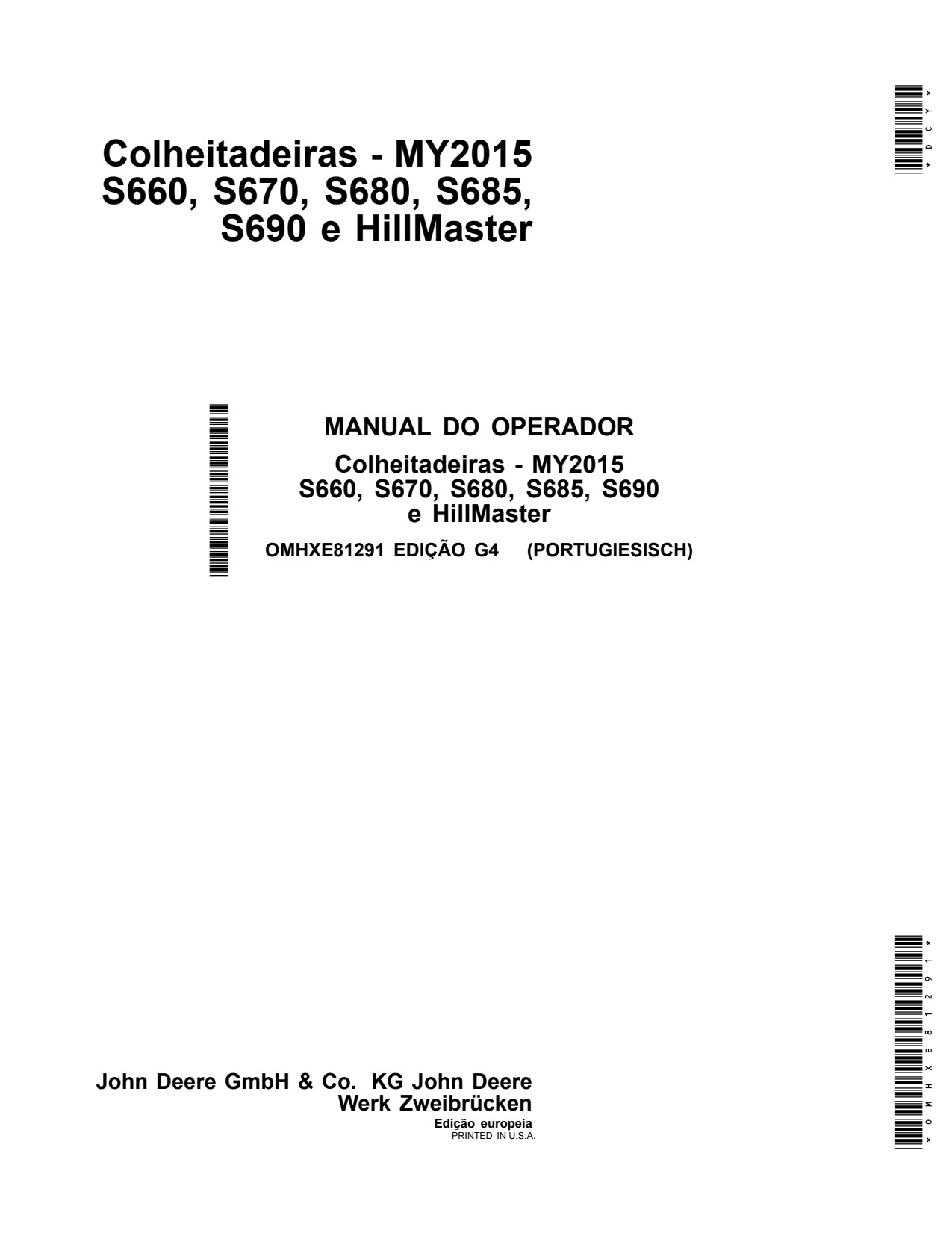 John Deere S660 S670 HillMaster S680 to S690 STS MY2015 Combine Operator Manual OMHXE81291 PT 1 John Deere S660 S670 HillMaster S680 to S690 STS MY2015 Combine Operator Manual OMHXE81291 PT