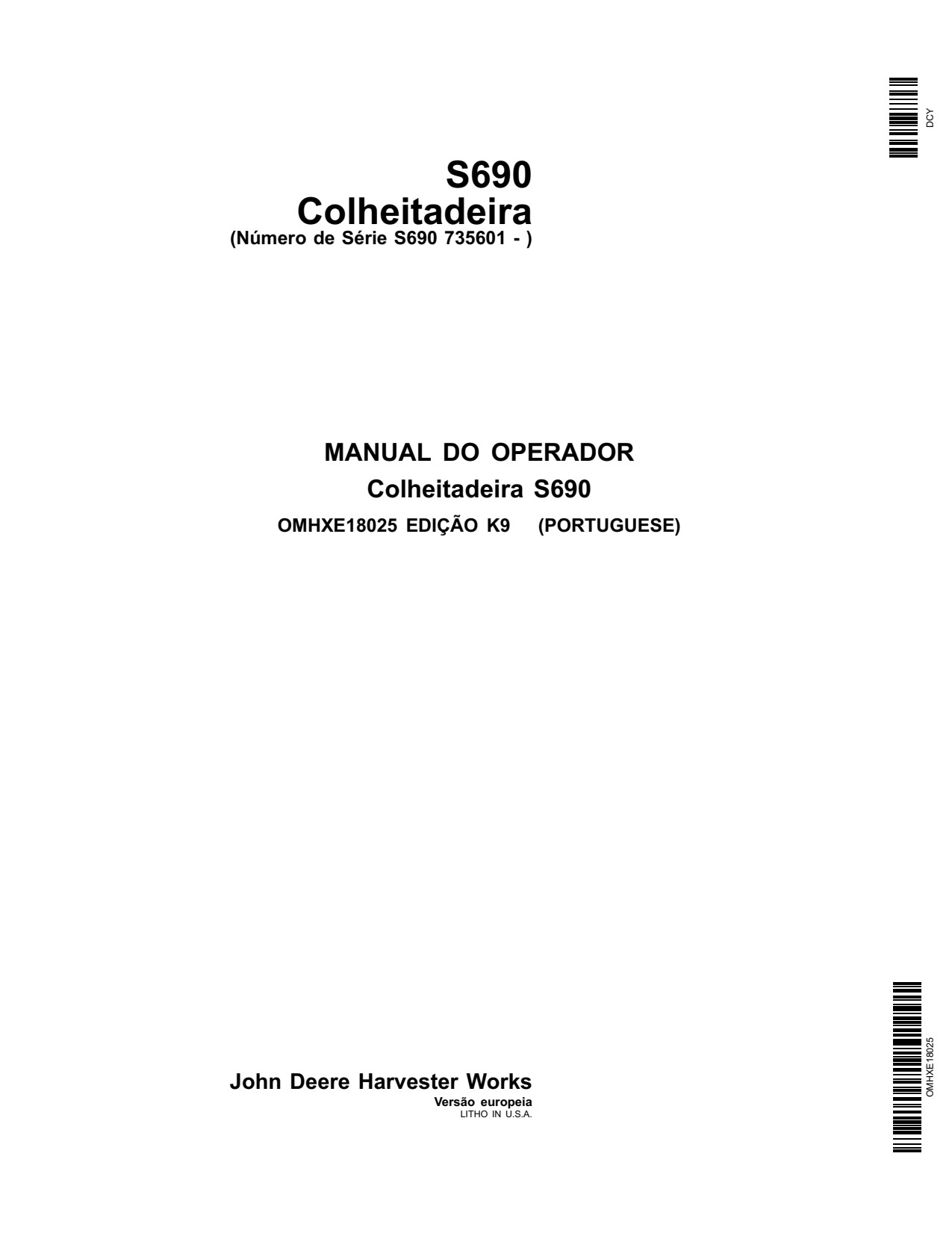 John Deere S690 Harvester S690 735601 Hillmaster Combine Operator's Manual OMHXE18025 PT 1 John Deere S690 Harvester S690 735601 Hillmaster Combine Operator's Manual OMHXE18025 PT