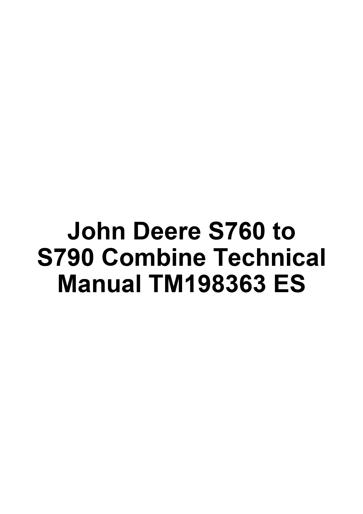 John Deere S760 to S790 Combine Technical Manual TM198363 ES 1 John Deere S760 to S790 Combine Technical Manual TM198363 ES