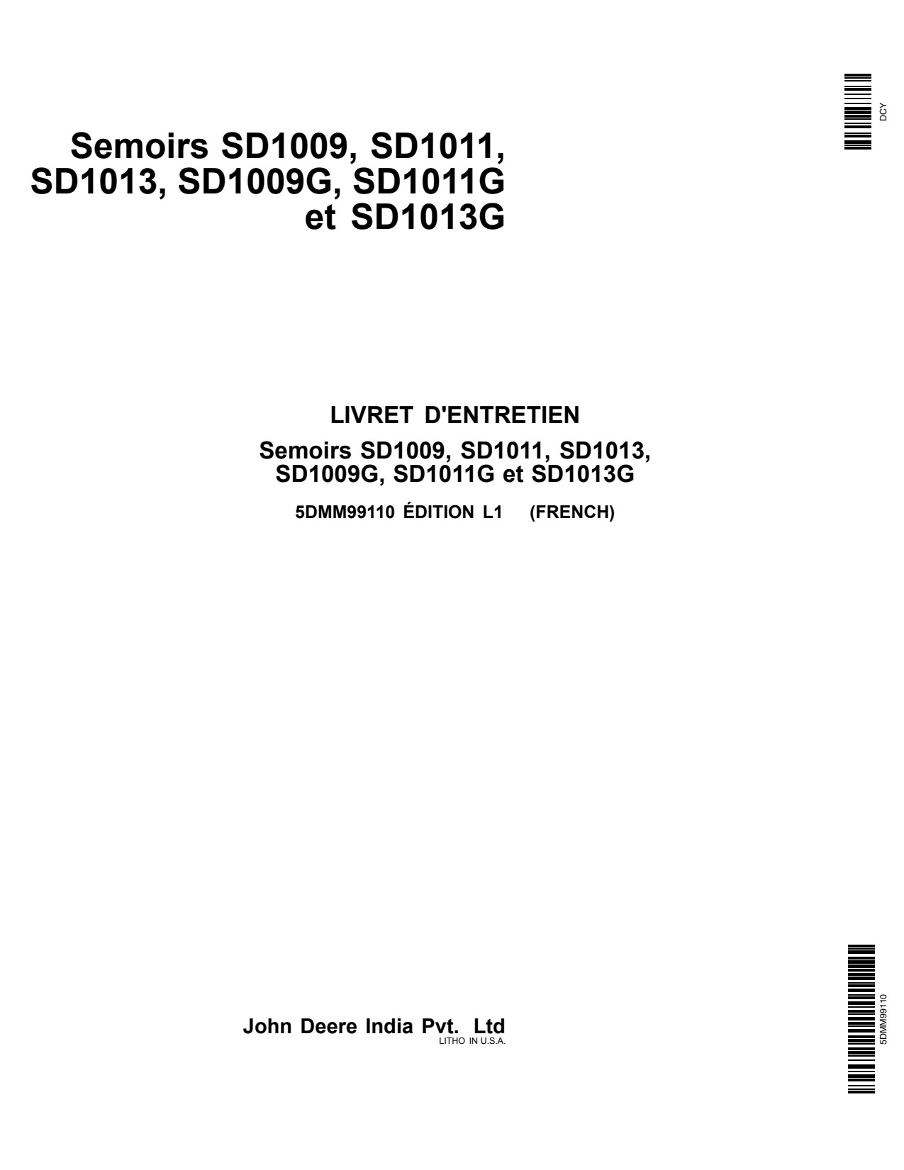 John Deere SD1009 to SD1013 SD1009G SD1011G SD1013G Seed Drill Operator Manual 5DMM99110 FR 1 John Deere SD1009 to SD1013 SD1009G SD1011G SD1013G Seed Drill Operator Manual 5DMM99110 FR