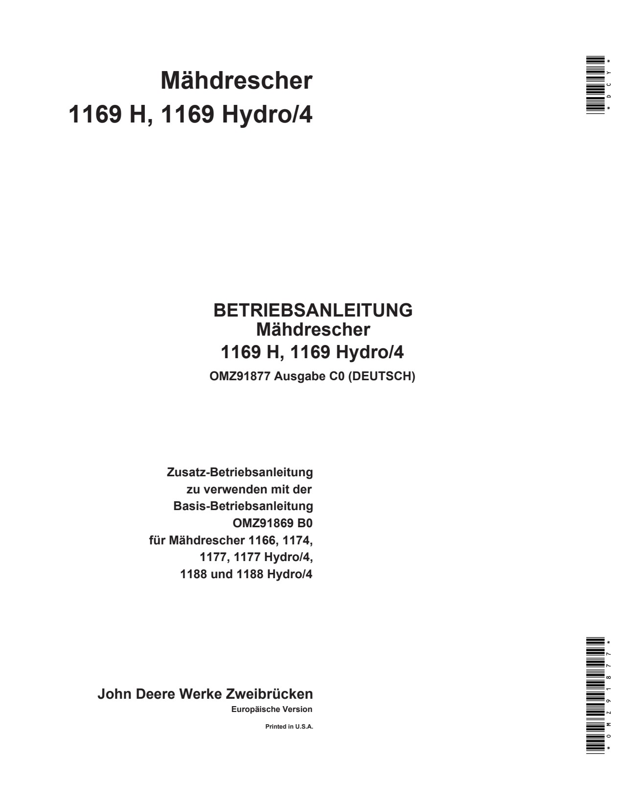 John Deere Supplement to be used with OMZ91869 Header Platform Operator's Manual OMZ91877 DE 1 John Deere Supplement to be used with OMZ91869 Header Platform Operator's Manual OMZ91877 DE