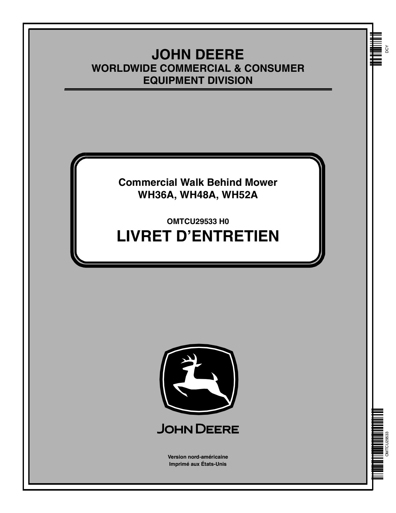 John Deere WH36A WH48A WH52A Commercial Walk-Behind Mower North American Edition 010001-030000 Operator's Manual OMTCU29533 FR 1 John Deere WH36A WH48A WH52A Commercial Walk-Behind Mower North American Edition 010001-030000 Operator's Manual OMTCU29533 FR