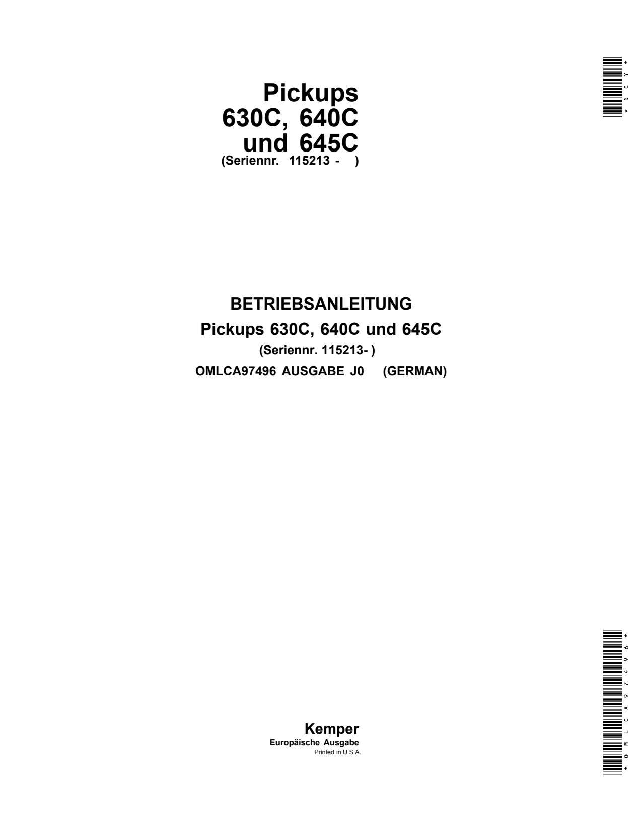 John Deere Windrow Pickups 630C 640C 645C S.N. 115213- Windrow Pickup Operator's Manual OMLCA97496 DE 1 John Deere Windrow Pickups 630C 640C 645C S.N. 115213- Windrow Pickup Operator's Manual OMLCA97496 DE