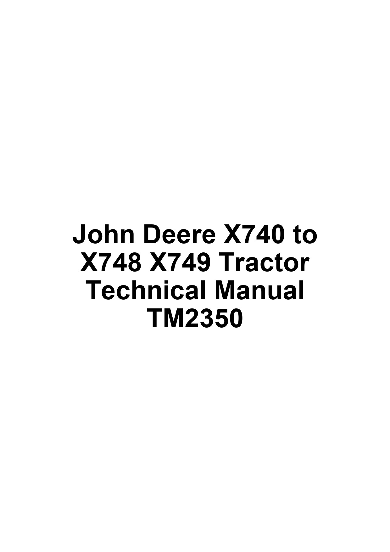 John Deere X740 to X748 X749 Tractor Technical Manual TM2350 1 John Deere X740 to X748 X749 Tractor Technical Manual TM2350