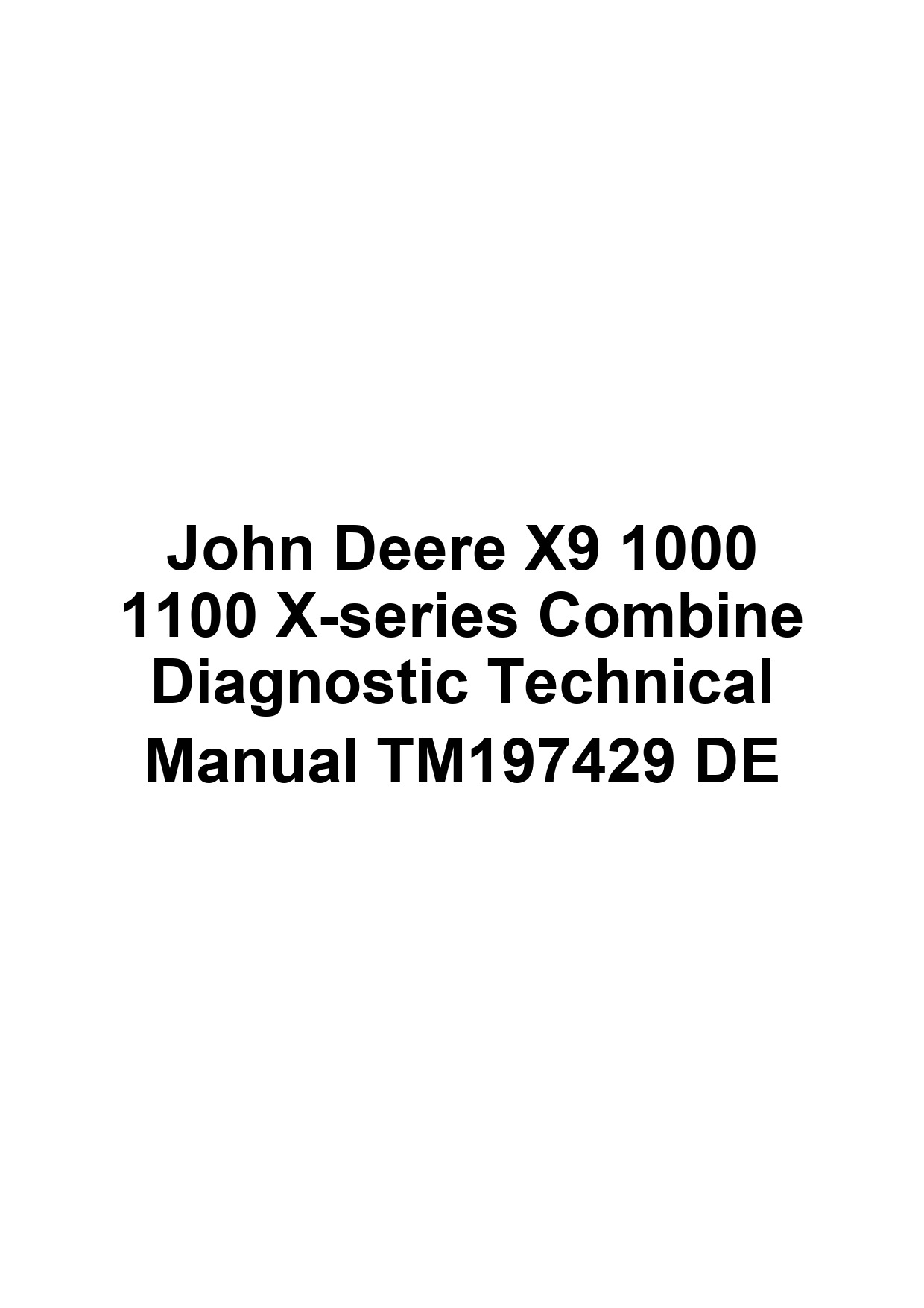 John Deere X9 1000 1100 X-series Combine Diagnostic Technical Manual TM197429 DE
