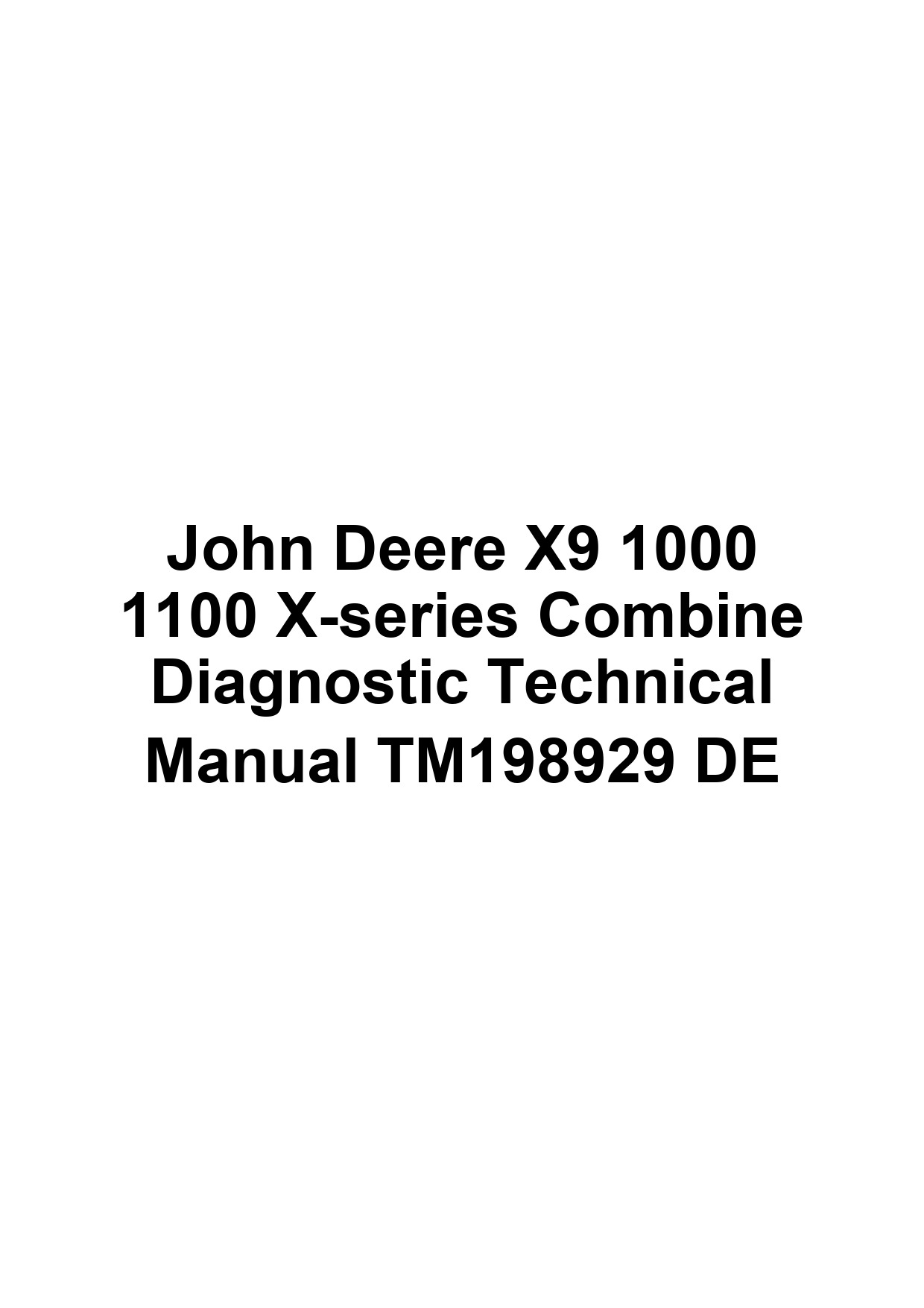 John Deere X9 1000 1100 X-series Combine Diagnostic Technical Manual TM198929 DE