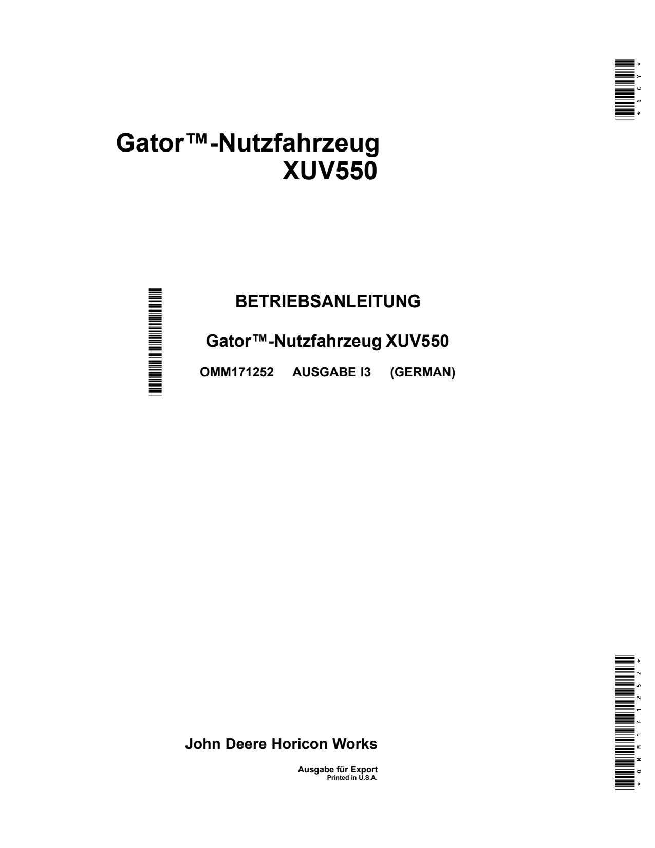 John Deere XUV 550 Gator Utility Vehicle Export Edition 030001-040000 Operator's Manual OMM171252 DE 1 John Deere XUV 550 Gator Utility Vehicle Export Edition 030001-040000 Operator's Manual OMM171252 DE