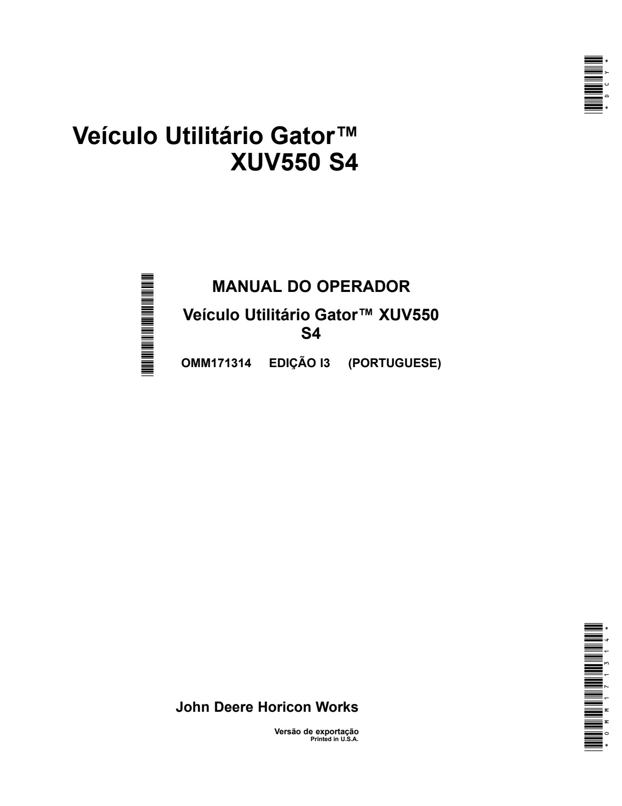 John Deere XUV S4 550 Gator Utility Vehicle Export Edition 030001-040000 Operator's Manual OMM171314 PT 1 John Deere XUV S4 550 Gator Utility Vehicle Export Edition 030001-040000 Operator's Manual OMM171314 PT
