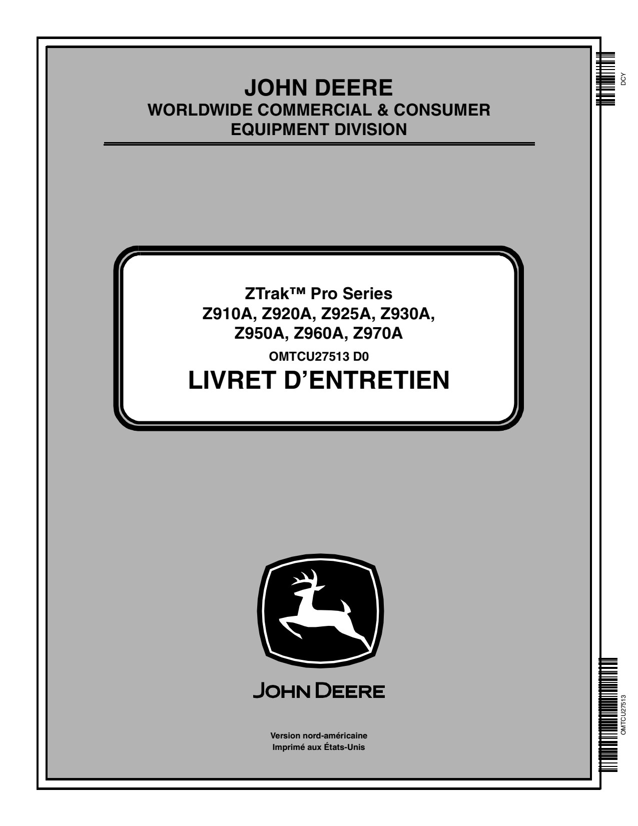 John Deere Z910A Z920A Z925A Z930A Z950A Z960A Z970A Zero-Turn Mower Operator Manual OMTCU27513 FR 1 John Deere Z910A Z920A Z925A Z930A Z950A Z960A Z970A Zero-Turn Mower Operator Manual OMTCU27513 FR