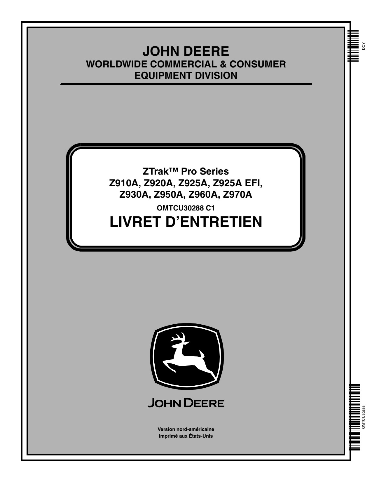 John Deere Z910A Z920A Z925A Z930A Z950A Z960A Z970A Zero-Turn Mower Operator Manual OMTCU30288 FR 1 John Deere Z910A Z920A Z925A Z930A Z950A Z960A Z970A Zero-Turn Mower Operator Manual OMTCU30288 FR