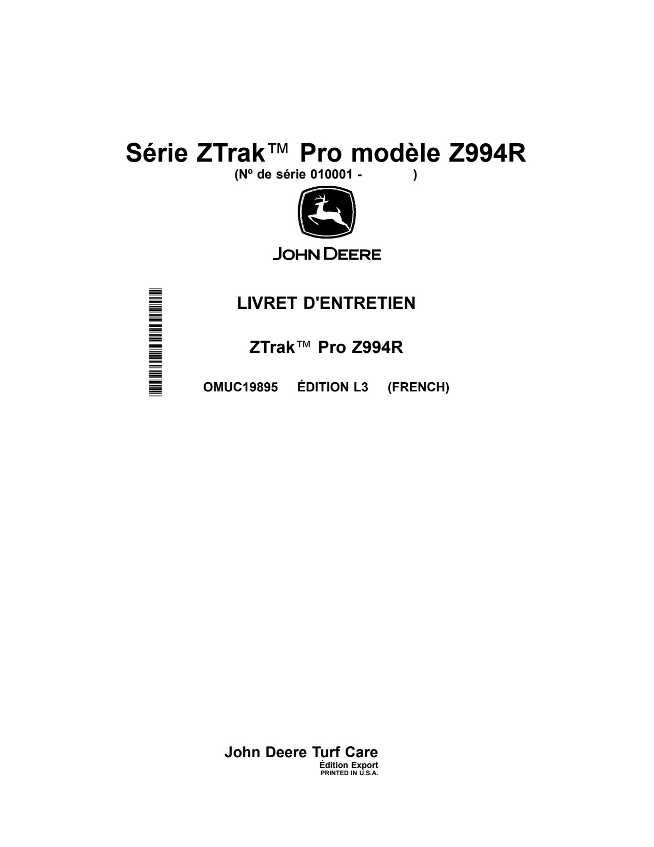John Deere ZTrak™ Pro Series Z994R S.N. 010001- Export Edition Zero-Turn Mower Operator's Manual OMUC19895 FR 1 John Deere ZTrak™ Pro Series Z994R S.N. 010001- Export Edition Zero-Turn Mower Operator's Manual OMUC19895 FR